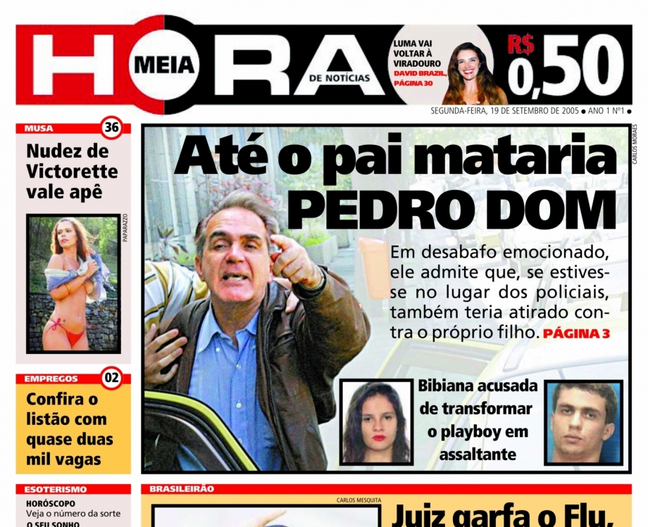 A primeira capa do Meia Hora, no dia 15 de setembro de 2005, e a capa que conquistou o Prêmio Esso de jornalismo, na Copa de 2014