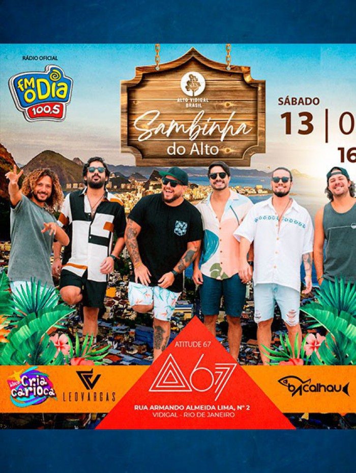 Evento Sambinha do Alto, no bairro do Vidigal, anunciou como atração principal o grupo Atitude 67