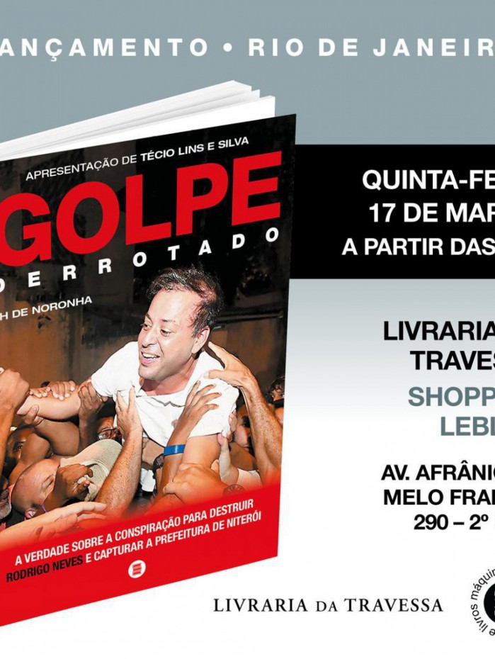 Editado pela Máquina de Livros, "Golpe Derrotado" será lançado em noite de autógrafo nesta quinta-feira (17/03), às 19h, na Livraria da Travessa do Shopping Leblon. 